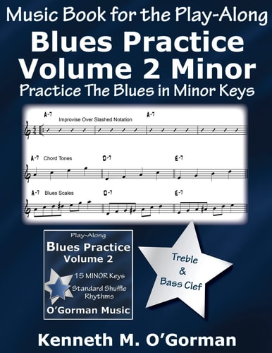 Blues Practice Volume 2 Minor Practice The Blues in Minor Keys