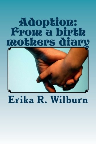 Adoption From a Birth Mothers Diary