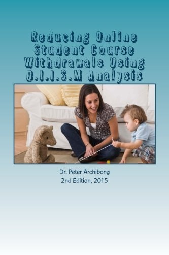 Reducing Online Student Course Withdrawals Using D.I.I.S.M Analysis An Assessment Of An Urban Technical College Online Courses