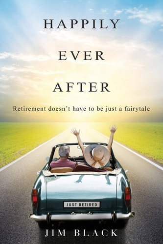 Happily Ever After Retirement Doesn't Have to Be Just a Fairytale