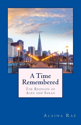 A Time Remembered The Reunion of Alex and Sarah
