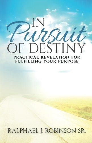 In Pursuit of Destiny Practical Revelation for Fulfilling Purpose