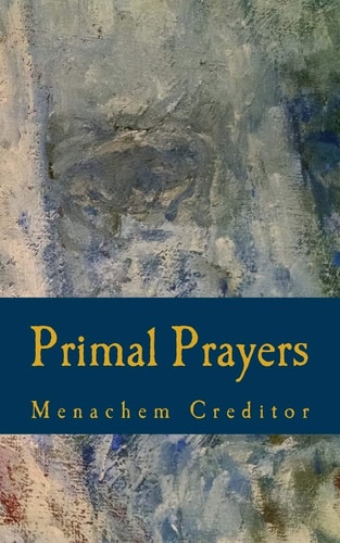 Primal Prayers Spiritual Responses to a Real World