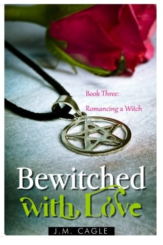 Bewitched with Love, Book Three Romancing a Witch