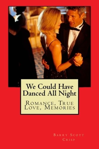 We Could Have Danced All Night Romance, True Love, Memories