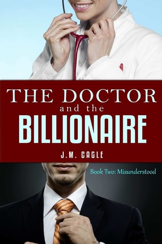 The Doctor and The Billionaire, Book Two Misunderstood