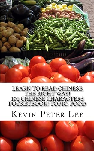Learn To Read Chinese The Right Way! 101 Chinese Characters Pocketbook! Topic Food