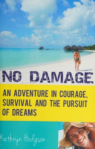 No Damage An Adventure in Courage, Survival and the Pursuit of Dreams