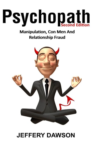 Psychopath Manipulation, Con Men and Relationship Fraud