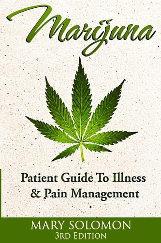 Marijuana Guide to Illness and Pain Management