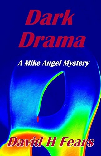 Dark Drama A Mike Angel Mystery