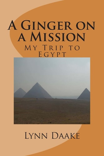 A Ginger on a Mission My Trip to Egypt