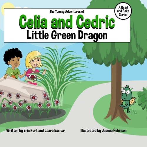 The Yummy Adventures of Celia and Cedric Little Green Dragon