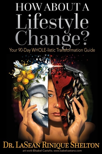How About a Lifestyle Change Your 90 Day WHOLE-listic Transformation Guide