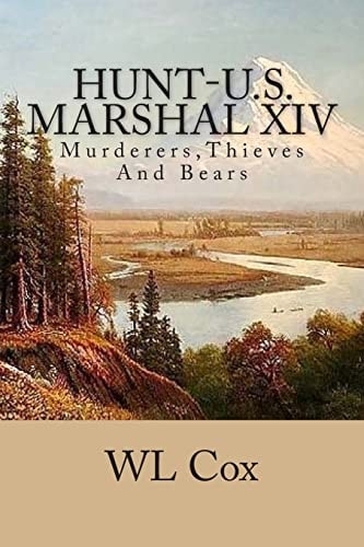 Hunt-U.S. Marshal XIV Murderers, Thieves And Bears