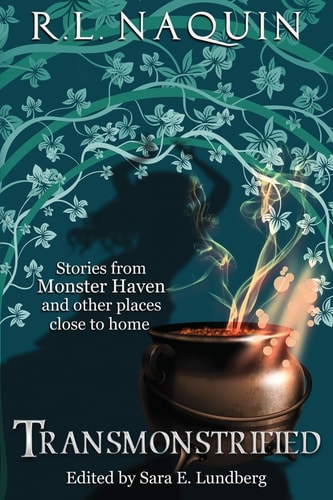 Transmonstrified Stories from Monster Haven and Other Places Close to Home