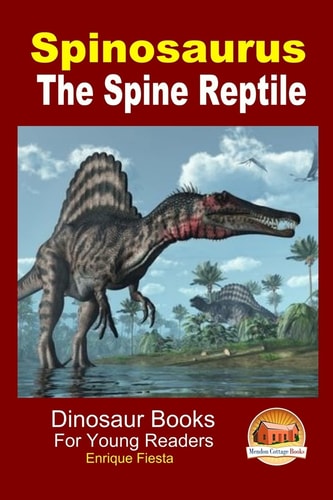 Spinosaurus - The Spine Reptile