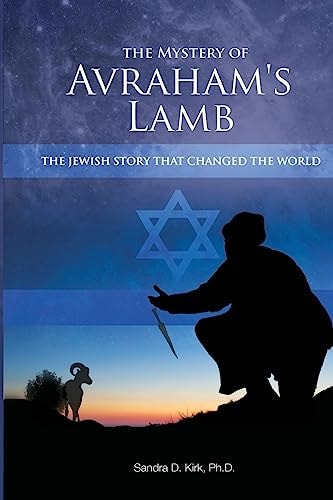 The Mystery of Avraham's Lamb The Jewish Story That Changed the World