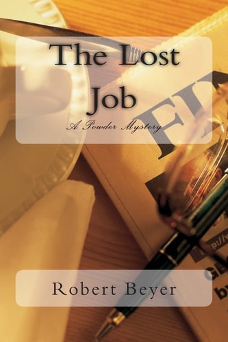 The Lost Job A Powder Mystery
