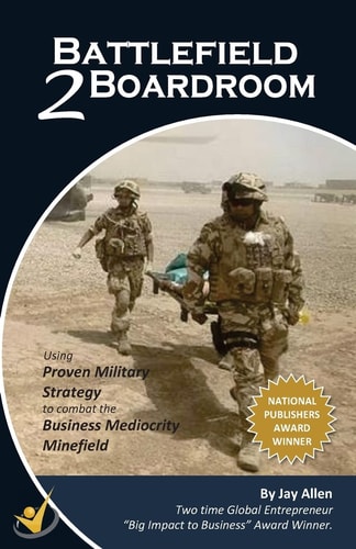 Battlefield 2 Boardroom 10 Proven Military Strategies to Combat the Mediocrity Minefield