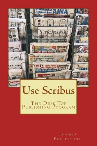 Use Scribus The Desk Top Publishing Program