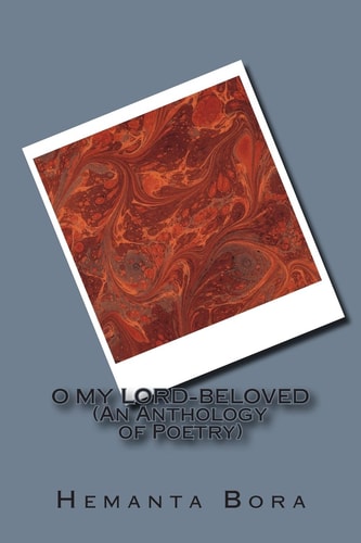 O MY LORD-BELOVED (An Anthology of Poetry)