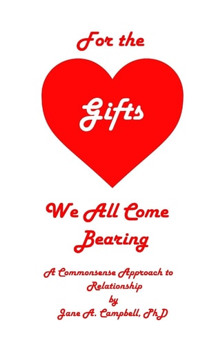 For the Gifts We All Come Bearing A Commonsense Approach to Relationship