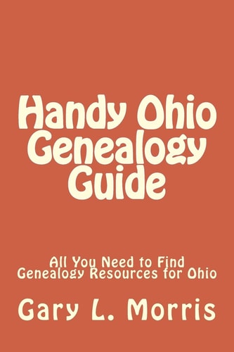 Handy Ohio Genealogy Guide All You Need to Find Genealogy Resources for Ohio