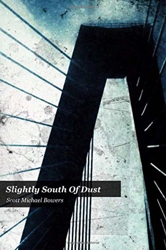 Slightly South of Dust