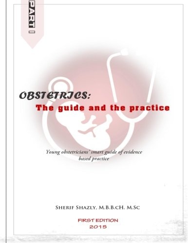 Obstetrics The Guide and the Practice
