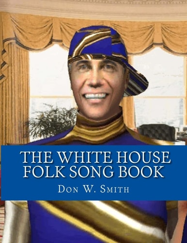 The White House Folk Song Book The "Cool" Partying Presidents