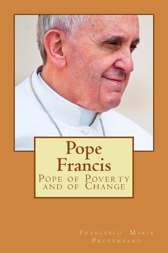 Pope Francis Pope of Poverty and of Change