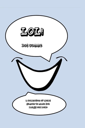 Lol! A Collection of Adult Humour to Make You Laugh Out Loud!