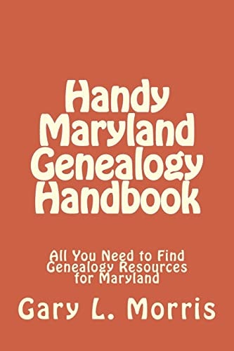 Handy Maryland Genealogy Handbook All You Need to Find Genealogy Resources for Maryland