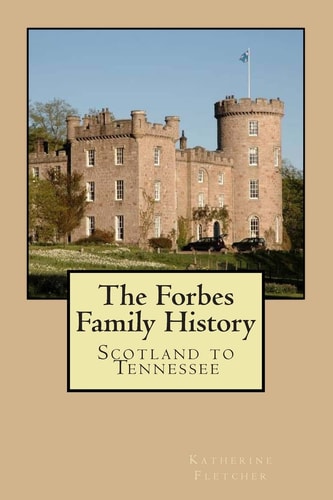 The Forbes Family History Scotland to Tennessee