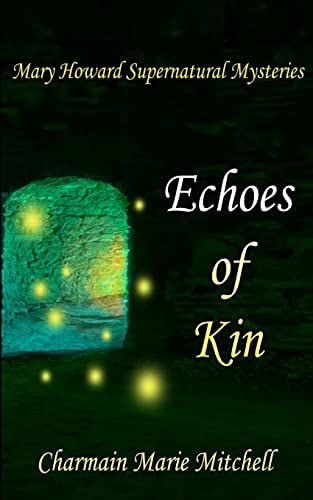 Echoes of Kin Mary Howard Supernatural Mysteries Book 2
