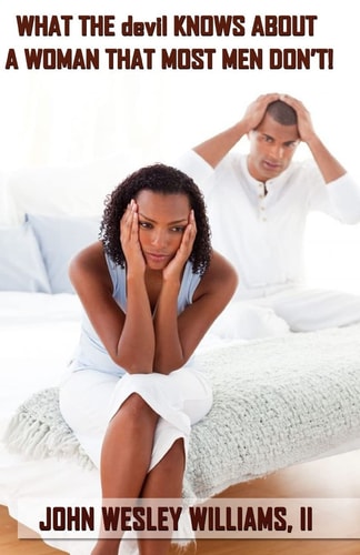 What The Devil Knows About A Woman That Most Men Don't!