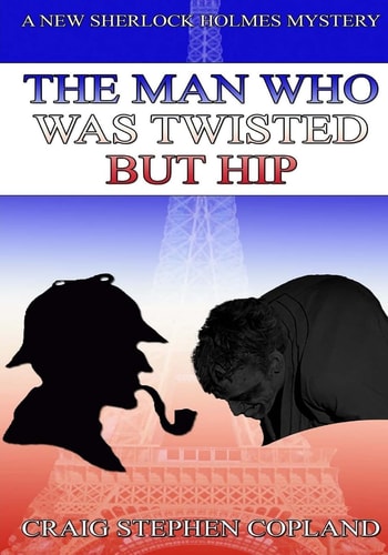 The Man Who WasTwisted But Hip - Large Print A New Sherlock Holmes Mystery