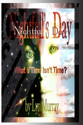 Nightfall's Day What If Time Isn't Time?