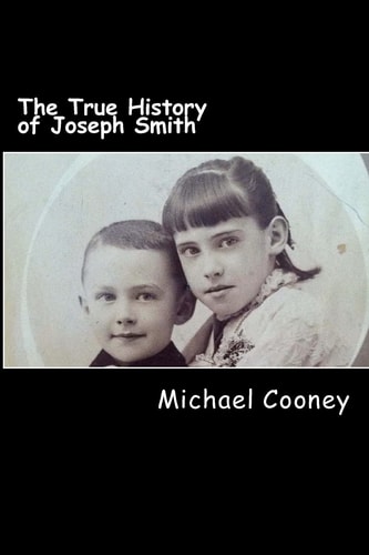 The True History of Joseph Smith By His Sister