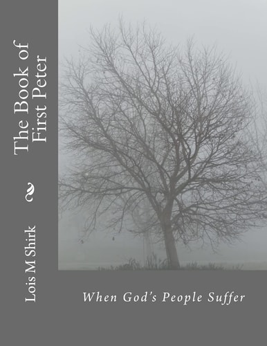 The Book of First Peter When God's People Suffer