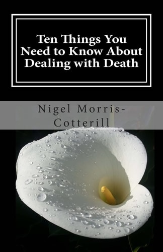 Ten Things You Need to Know About Dealing with Death