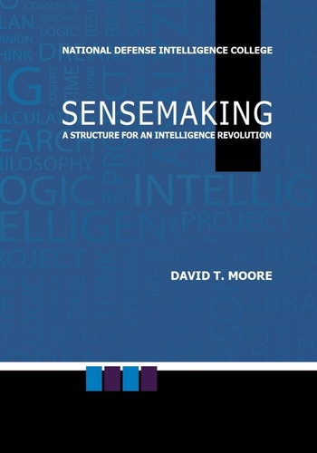 Sensemaking A Structure for an Intelligence Revolution