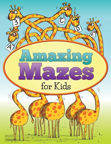 Amazing Mazes for Kids Play and Learn
