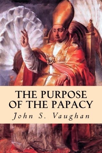 The Purpose of the Papacy