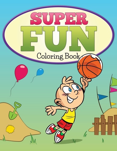 Super Fun Coloring Book Basket Ball