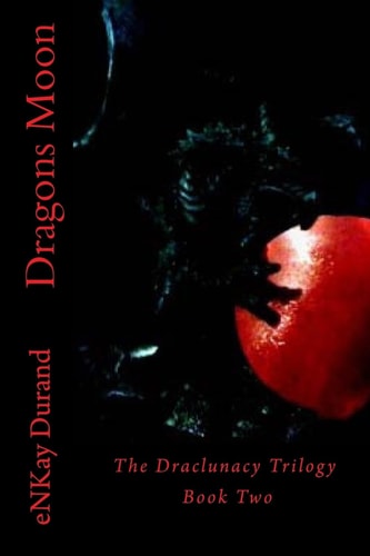 Dragons Moon The Draclunacy Trilogy Book Two
