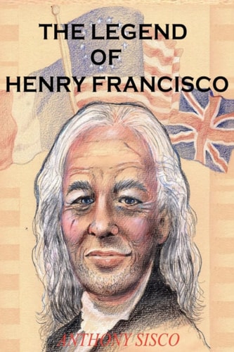 The Legend of Henry Francisco America's Oldest Man Ever (So Far) 1686-1820
