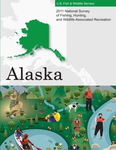 2011 National Survey of Fishing, Hunting, and Wildlife-Associated Recreation?Alaska