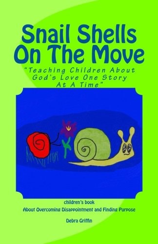 Snail Shells On The Move "Teaching Children About God's Love One Story At A Time"